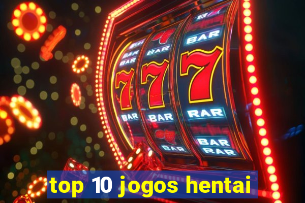 top 10 jogos hentai